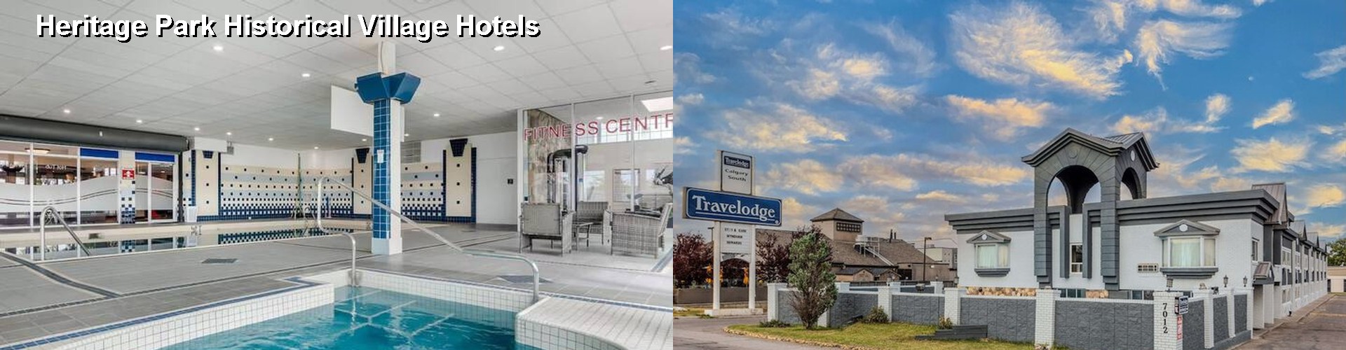 5 Best Hotels near Heritage Park Historical Village