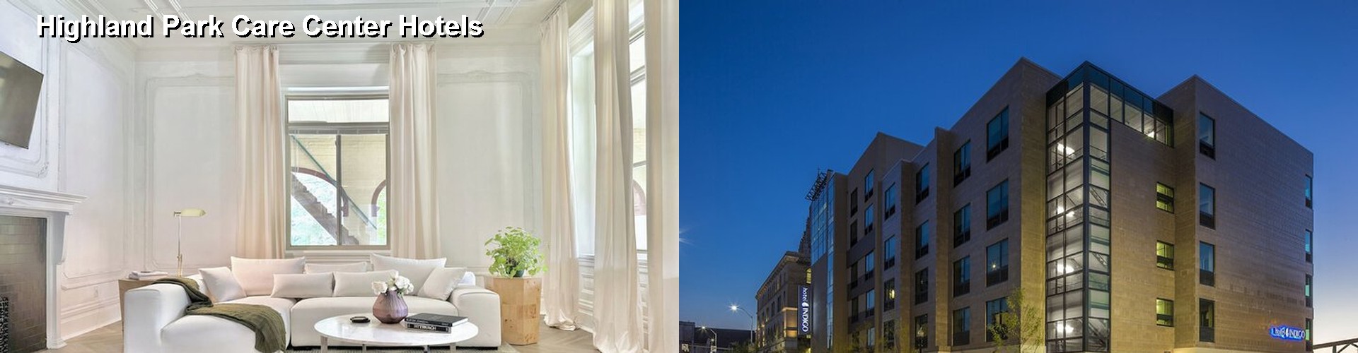 4 Best Hotels near Highland Park Care Center