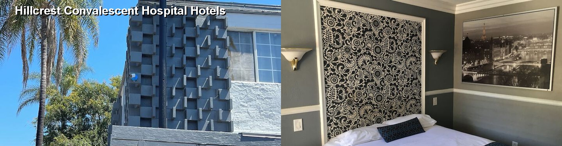 5 Best Hotels near Hillcrest Convalescent Hospital
