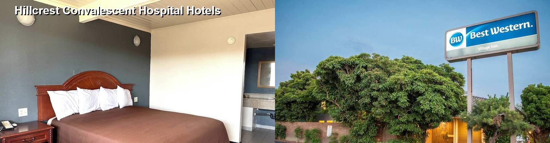 1 Best Hotels near Hillcrest Convalescent Hospital