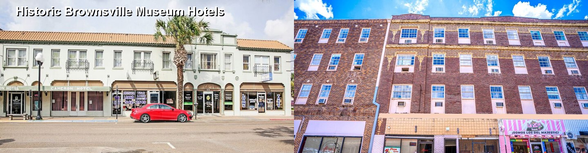 2 Best Hotels near Historic Brownsville Museum