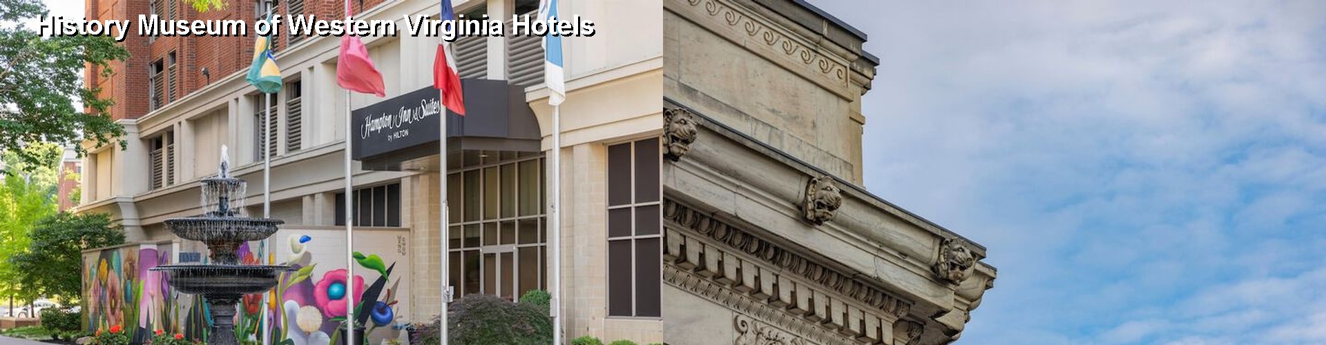 4 Best Hotels near History Museum of Western Virginia