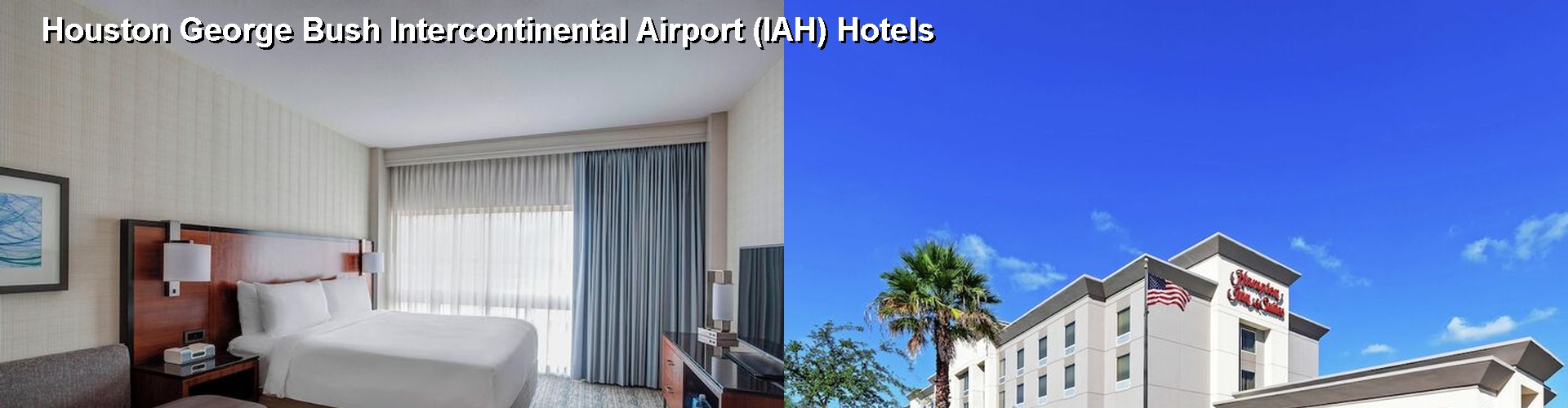 5 Best Hotels near Houston George Bush Intercontinental Airport (IAH)