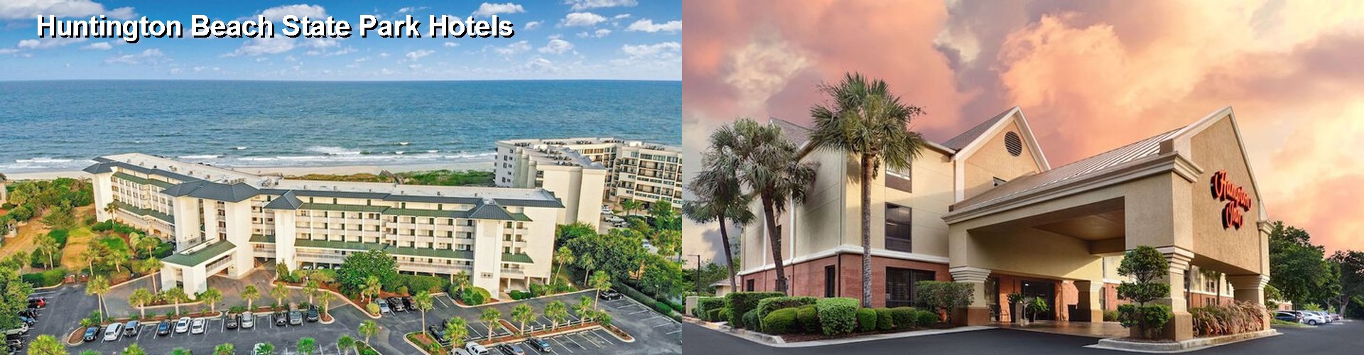 5 Best Hotels near Huntington Beach State Park