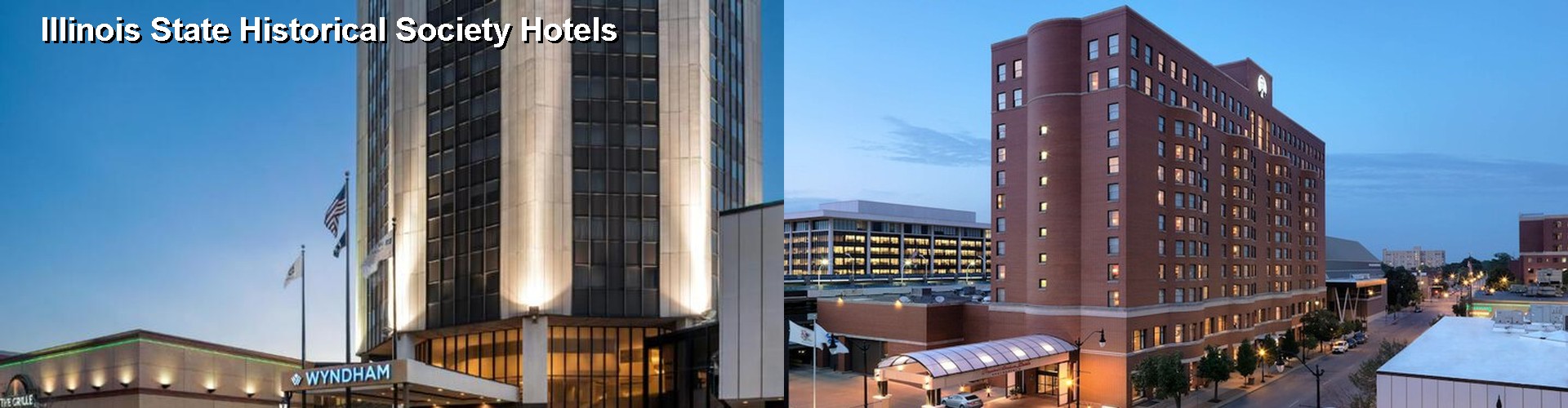 4 Best Hotels near Illinois State Historical Society