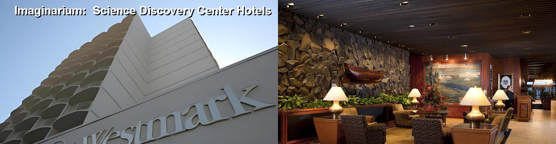 5 Best Hotels near Imaginarium: Science Discovery Center