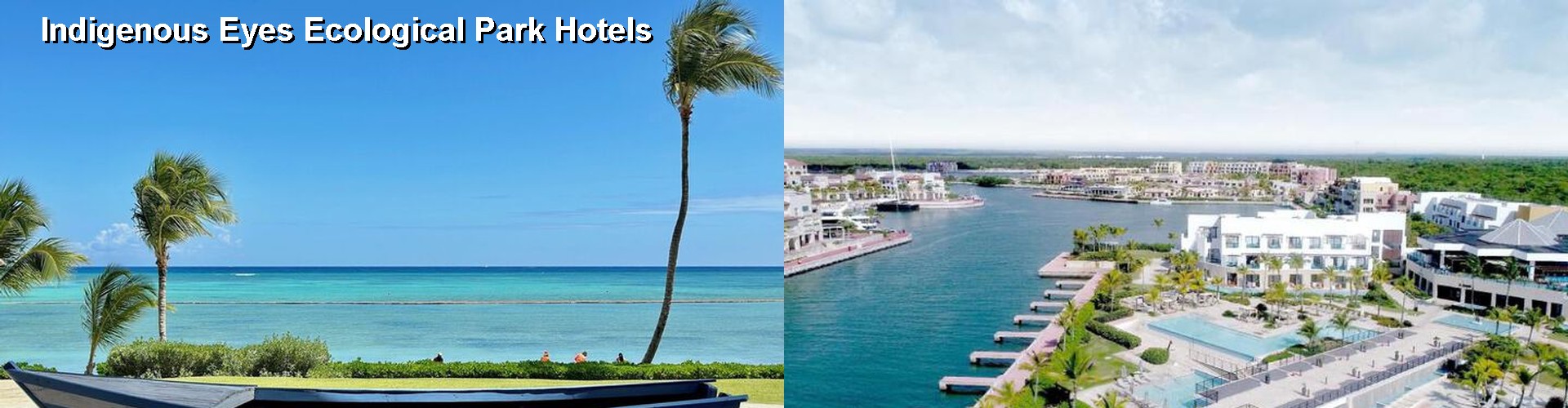 3 Best Hotels near Indigenous Eyes Ecological Park