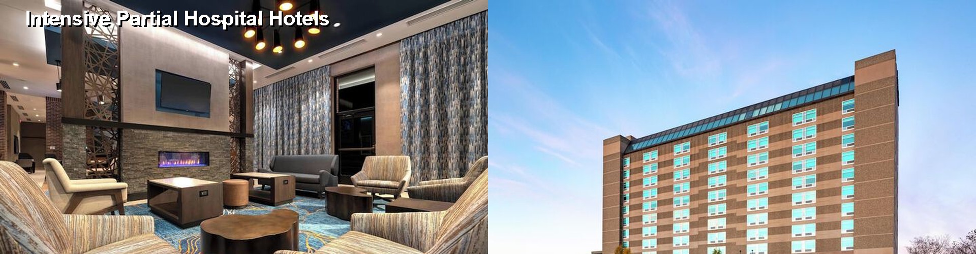 5 Best Hotels near Intensive Partial Hospital