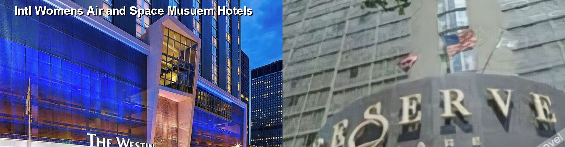 5 Best Hotels near Intl Womens Air and Space Musuem