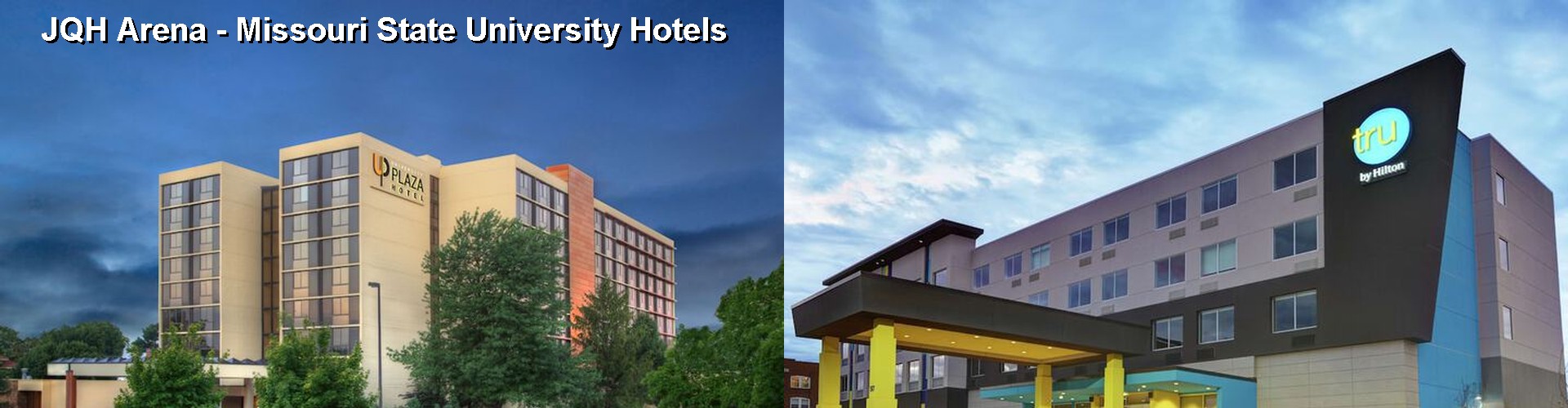 5 Best Hotels near JQH Arena - Missouri State University