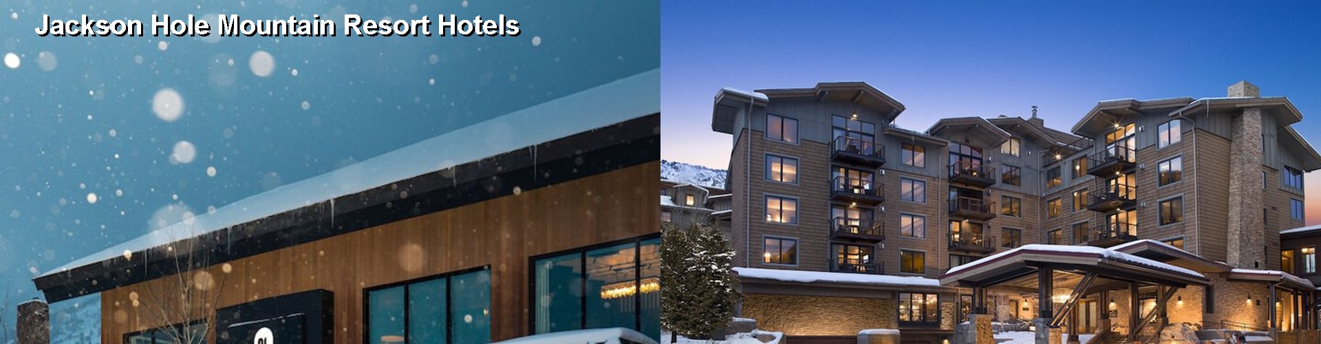 5 Best Hotels near Jackson Hole Mountain Resort