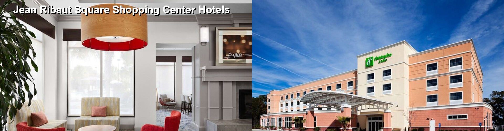 4 Best Hotels near Jean Ribaut Square Shopping Center