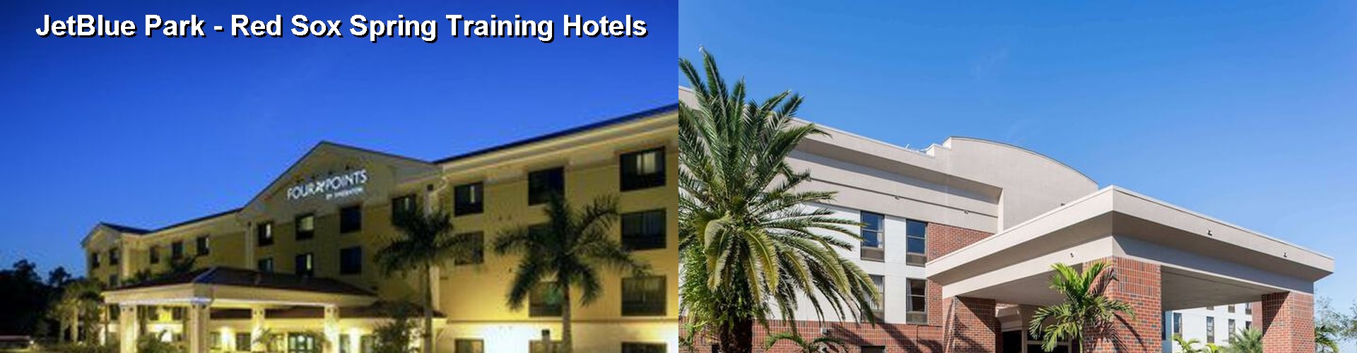 5 Best Hotels near JetBlue Park - Red Sox Spring Training