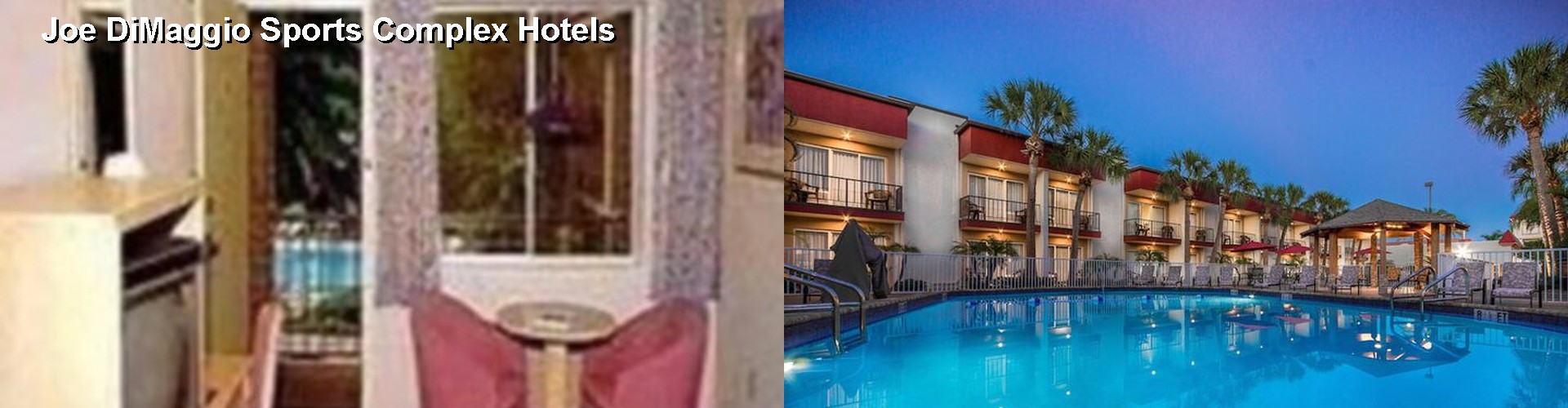 3 Best Hotels near Joe DiMaggio Sports Complex