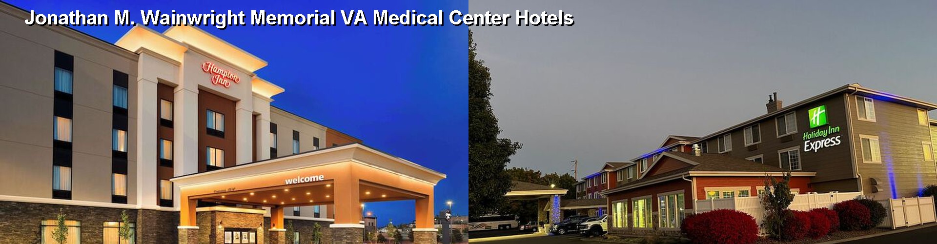 5 Best Hotels near Jonathan M. Wainwright Memorial VA Medical Center