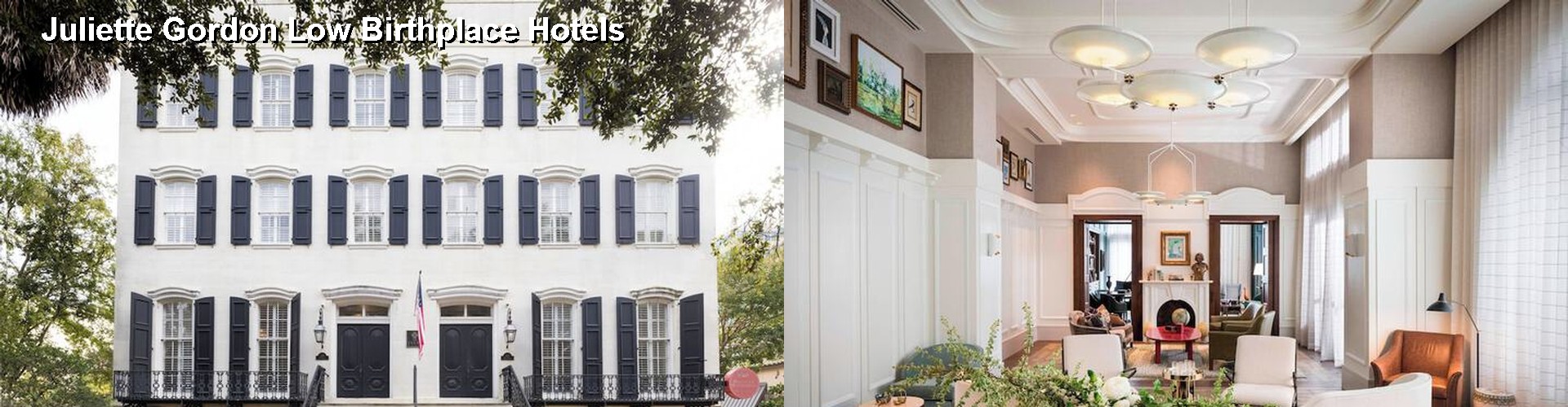 5 Best Hotels near Juliette Gordon Low Birthplace