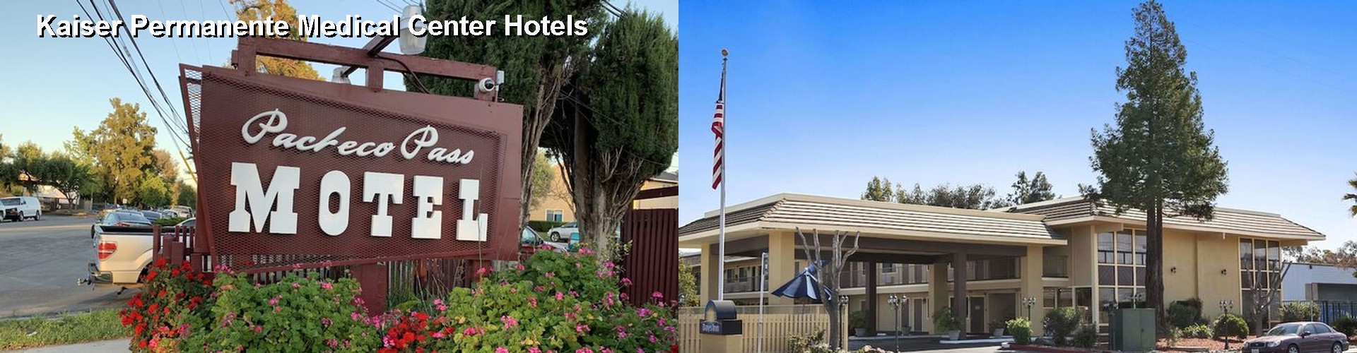 3 Best Hotels near Kaiser Permanente Medical Center