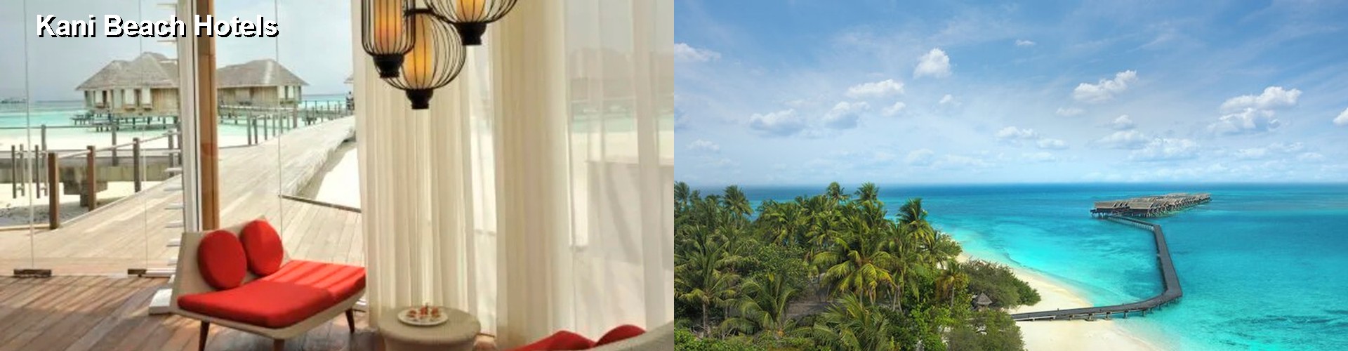2 Best Hotels near Kani Beach
