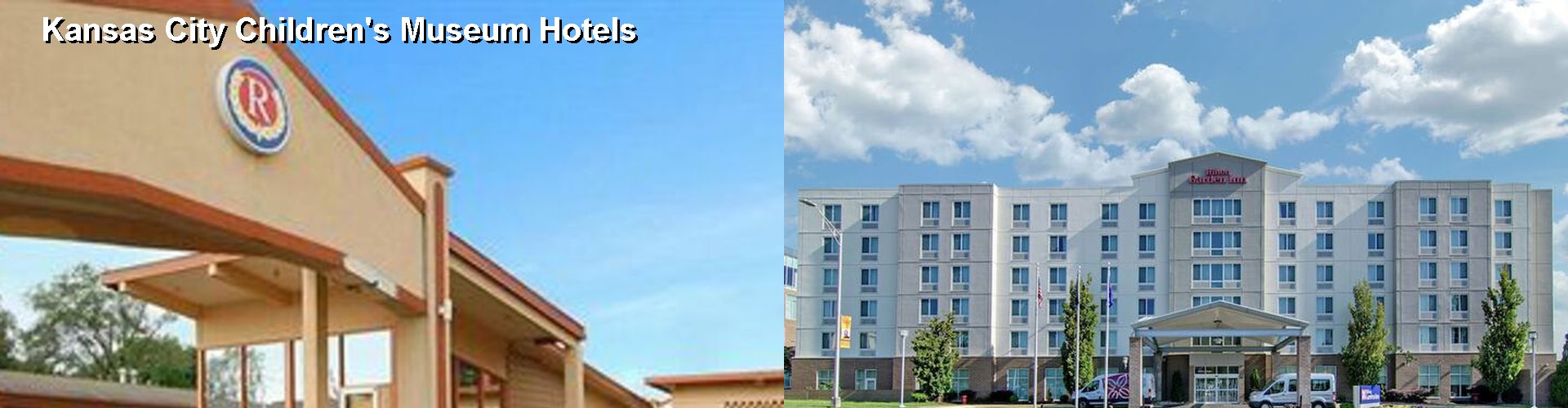 2 Best Hotels near Kansas City Children's Museum