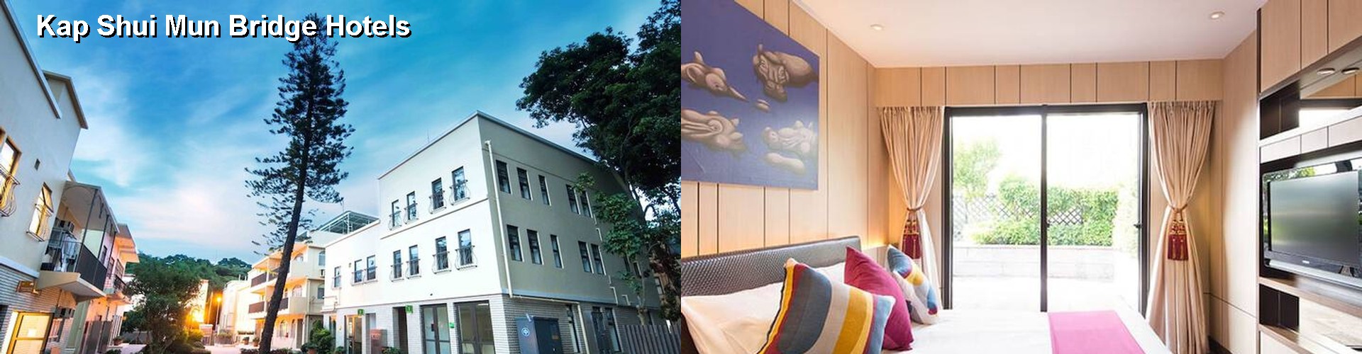 5 Best Hotels near Kap Shui Mun Bridge