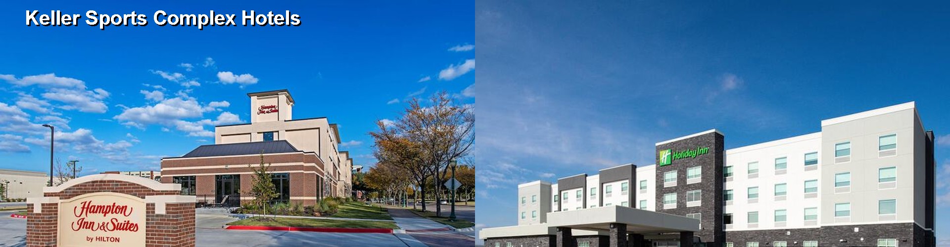 3 Best Hotels near Keller Sports Complex