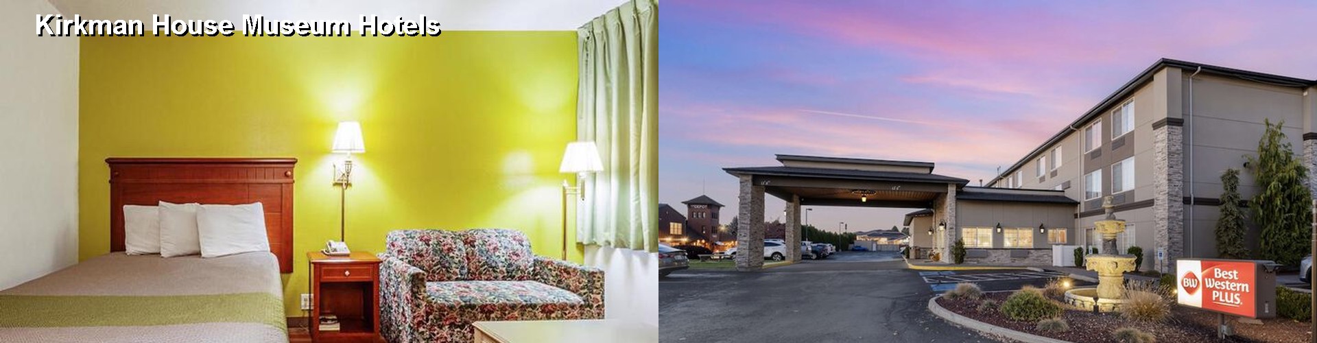 5 Best Hotels near Kirkman House Museum