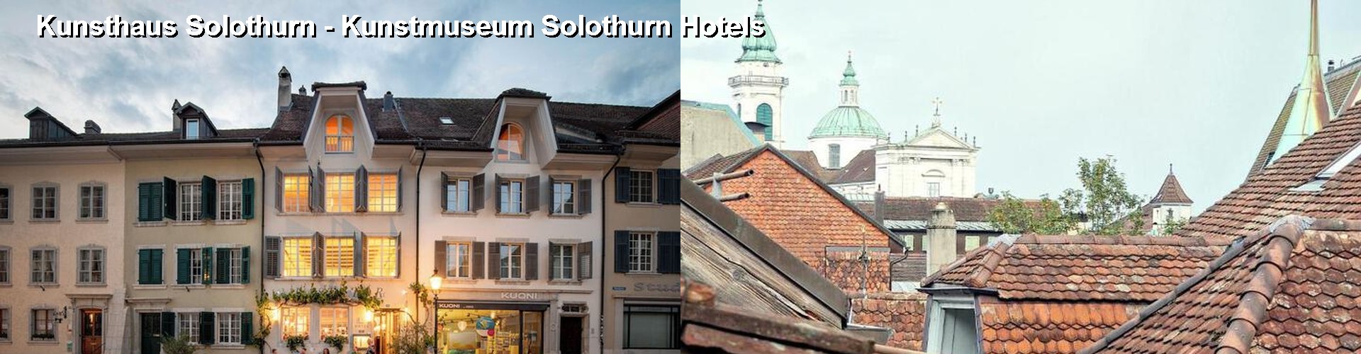5 Best Hotels near Kunsthaus Solothurn - Kunstmuseum Solothurn