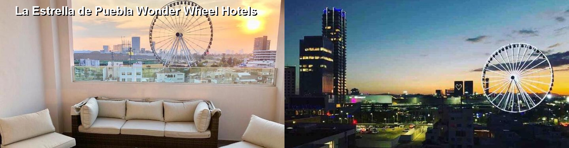 5 Best Hotels near La Estrella de Puebla Wonder Wheel