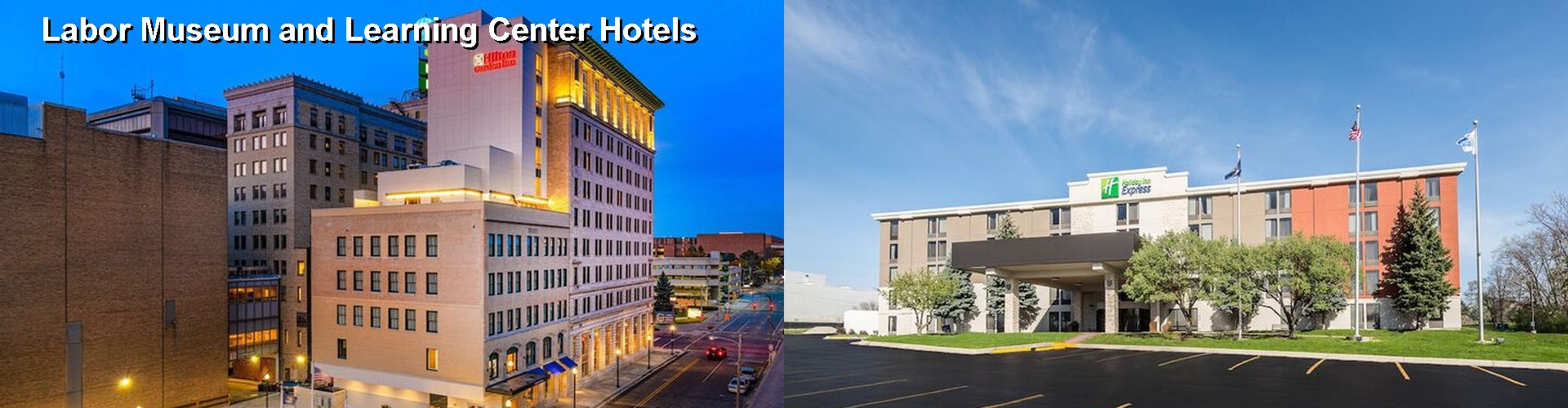 1 Best Hotels near Labor Museum and Learning Center