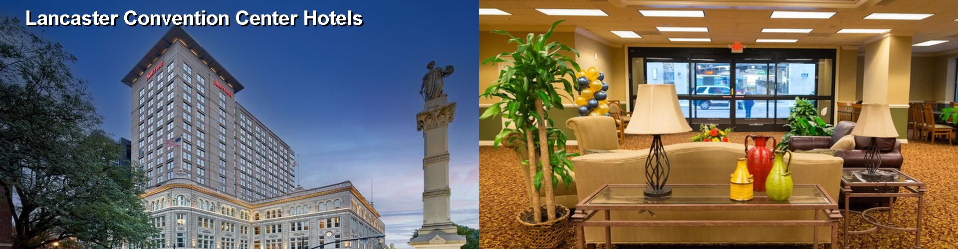 4 Best Hotels near Lancaster Convention Center