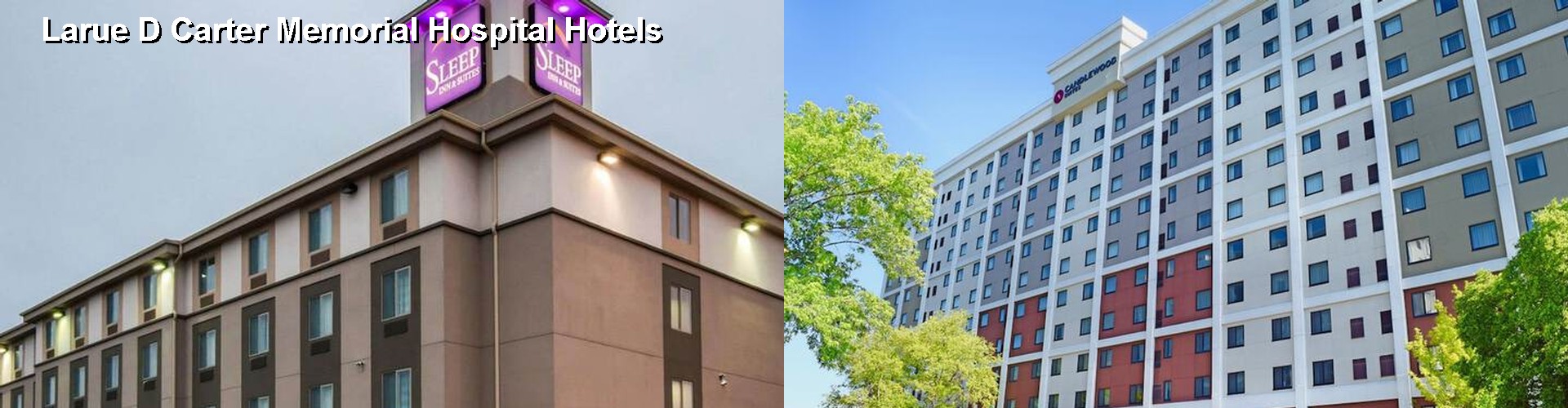 5 Best Hotels near Larue D Carter Memorial Hospital