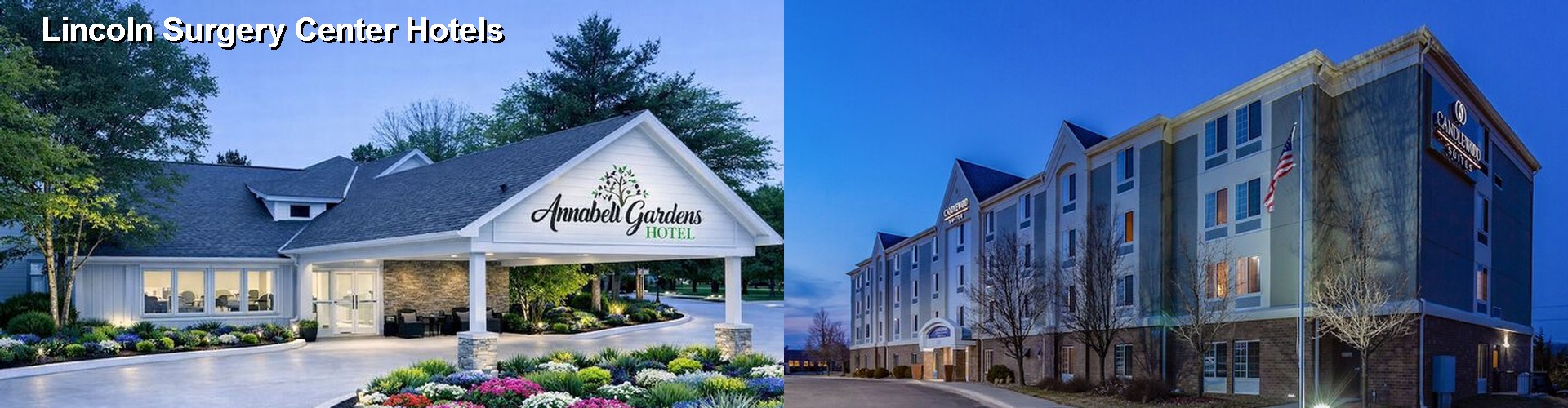 5 Best Hotels near Lincoln Surgery Center