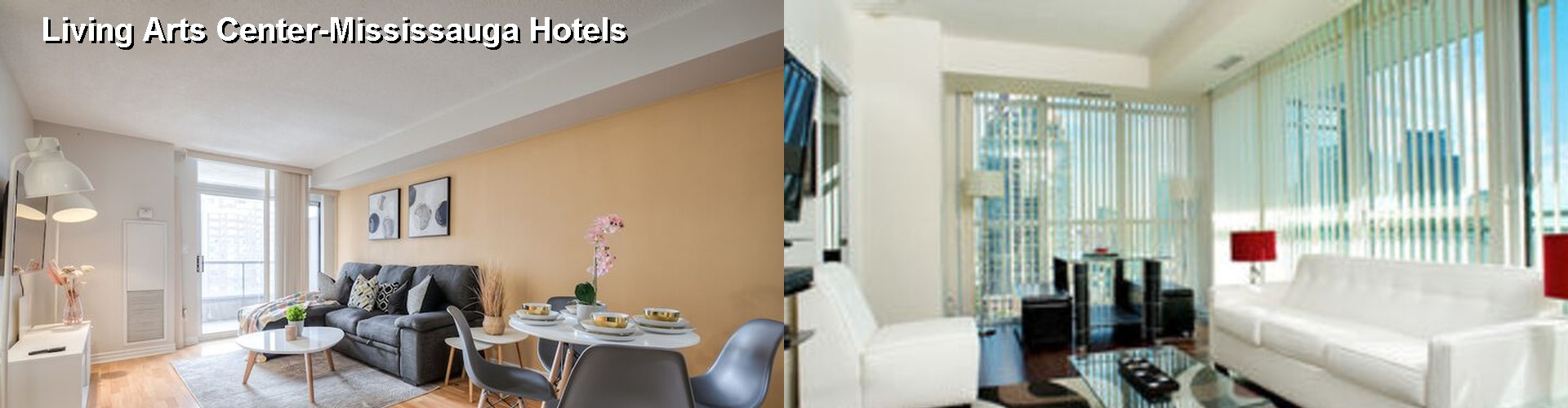 0 Best Hotels near Living Arts Center-Mississauga