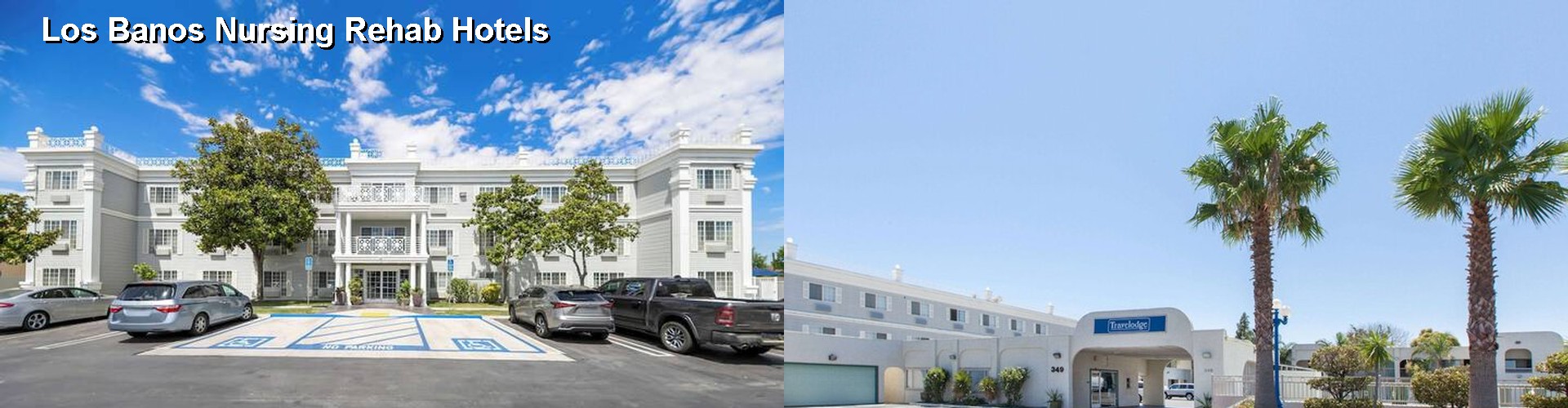 3 Best Hotels near Los Banos Nursing Rehab