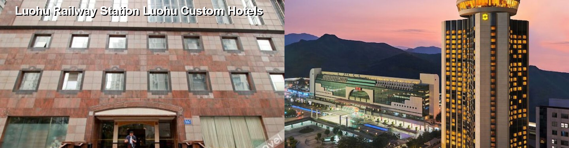 2 Best Hotels near Luohu Railway Station Luohu Custom
