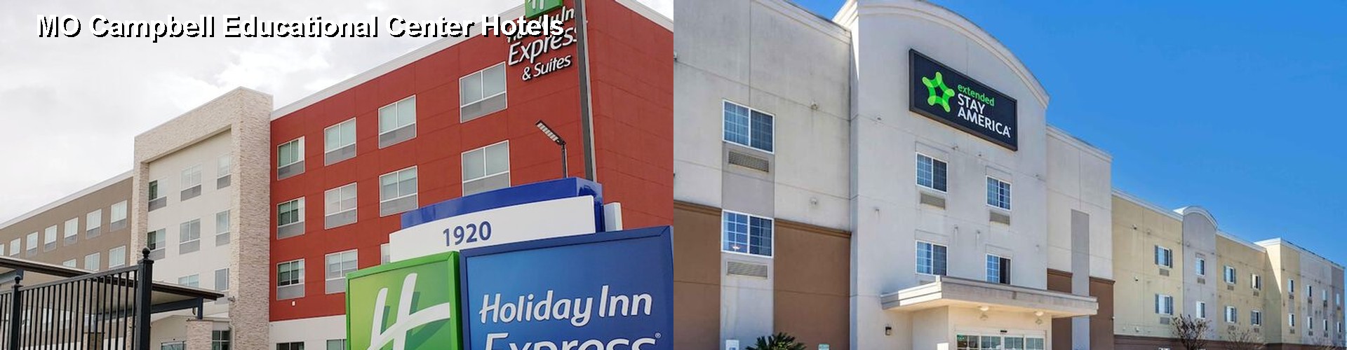 2 Best Hotels near MO Campbell Educational Center