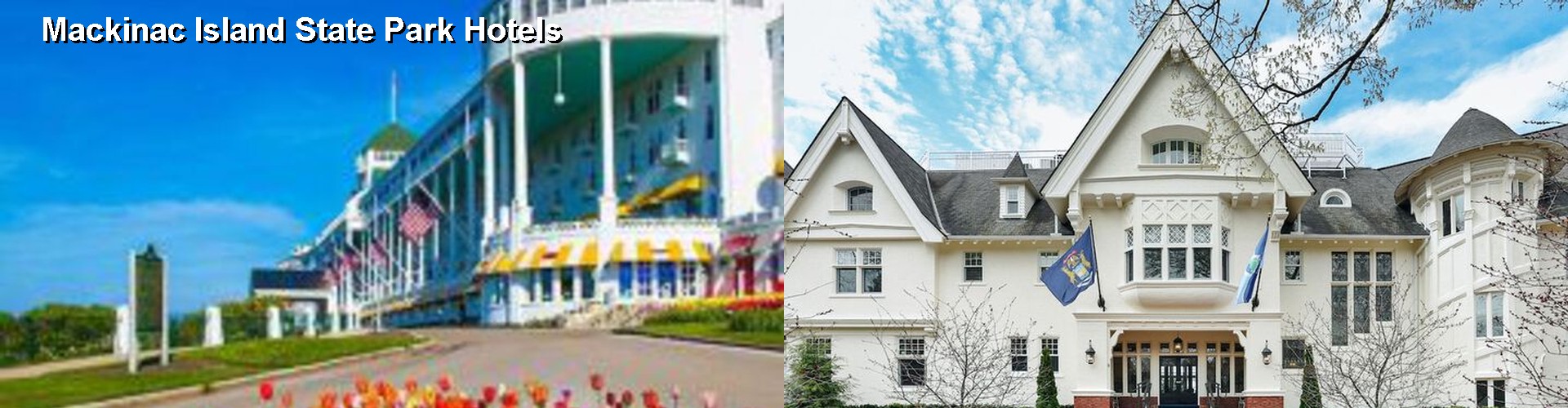 5 Best Hotels near Mackinac Island State Park