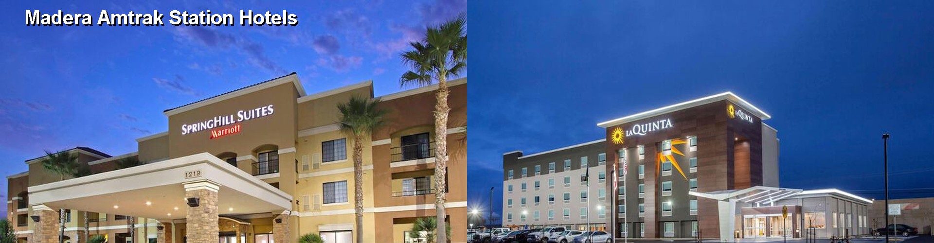 5 Best Hotels near Madera Amtrak Station