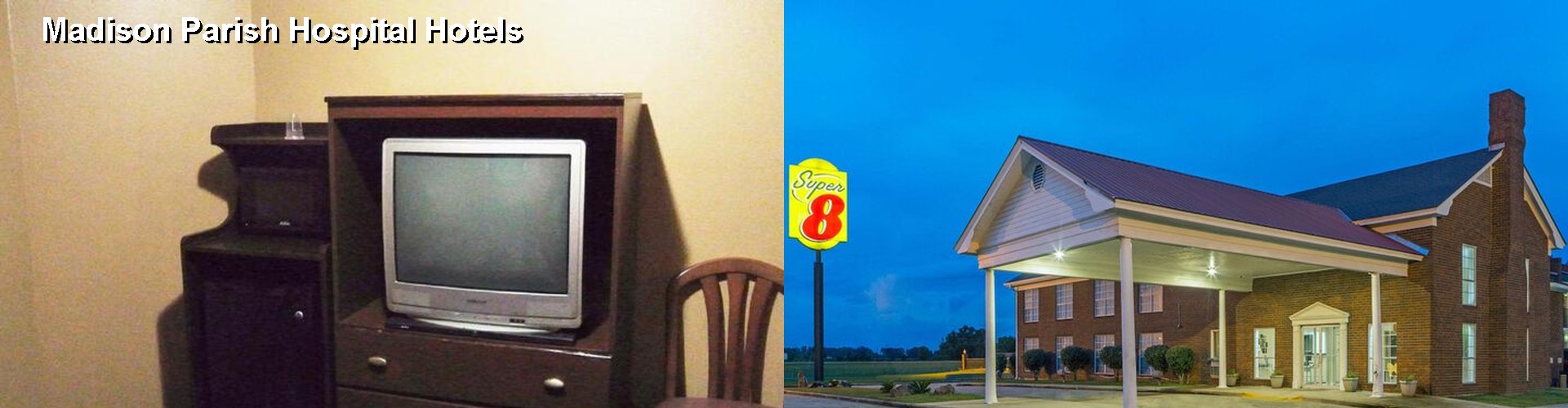 3 Best Hotels near Madison Parish Hospital