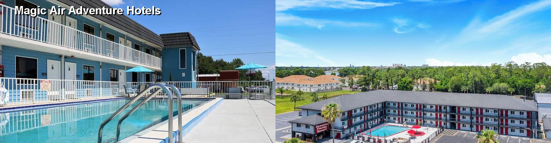 2 Best Hotels near Magic Air Adventure