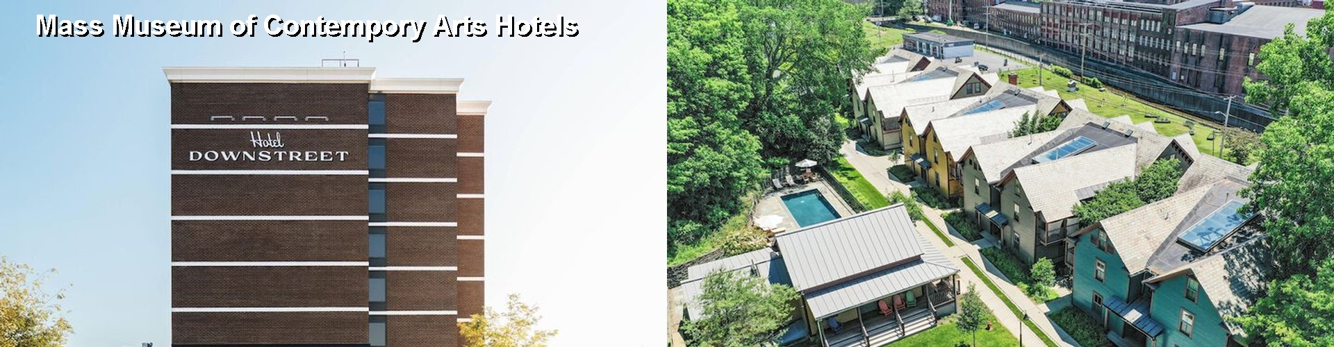 5 Best Hotels near Mass Museum of Contempory Arts