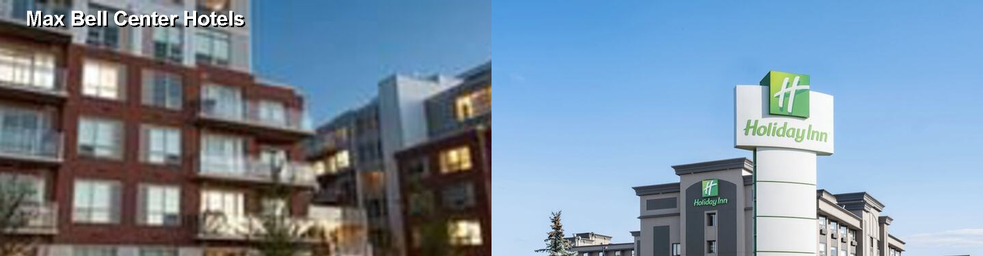4 Best Hotels near Max Bell Center