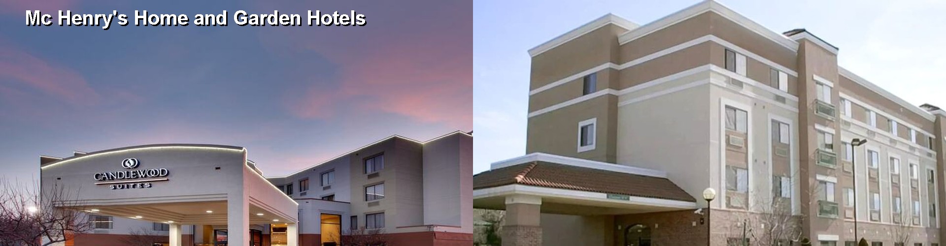 3 Best Hotels near Mc Henry's Home and Garden