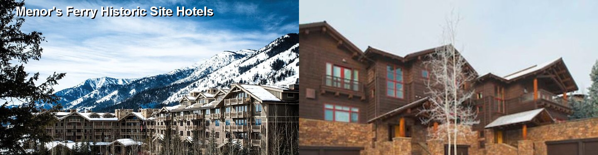 5 Best Hotels near Menor's Ferry Historic Site