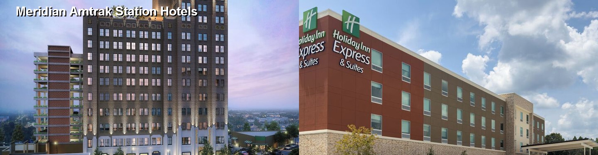 2 Best Hotels near Meridian Amtrak Station