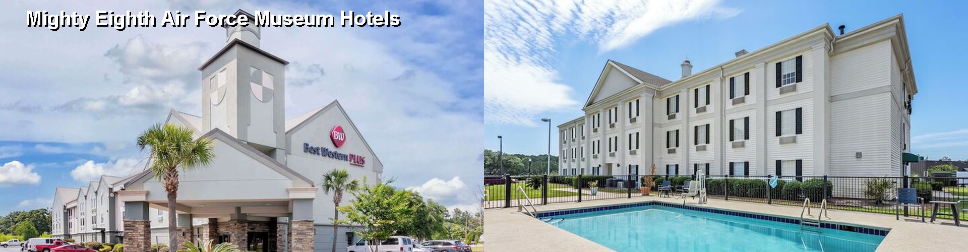 2 Best Hotels near Mighty Eighth Air Force Museum