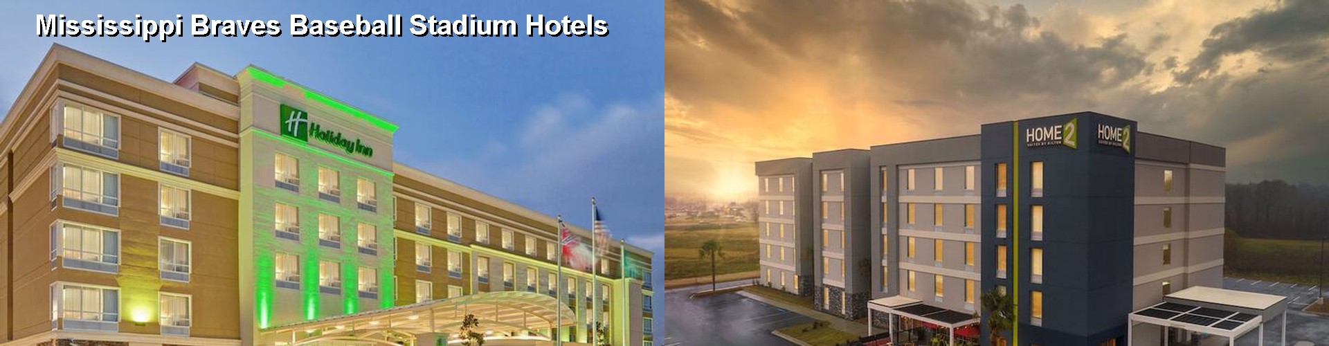 5 Best Hotels near Mississippi Braves Baseball Stadium