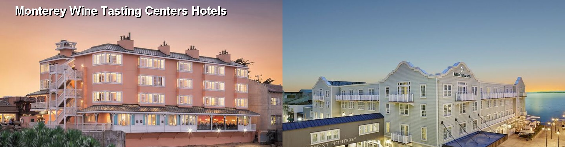5 Best Hotels near Monterey Wine Tasting Centers