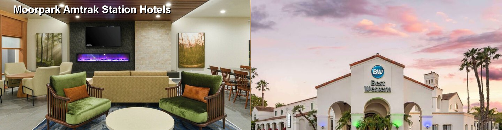 5 Best Hotels near Moorpark Amtrak Station