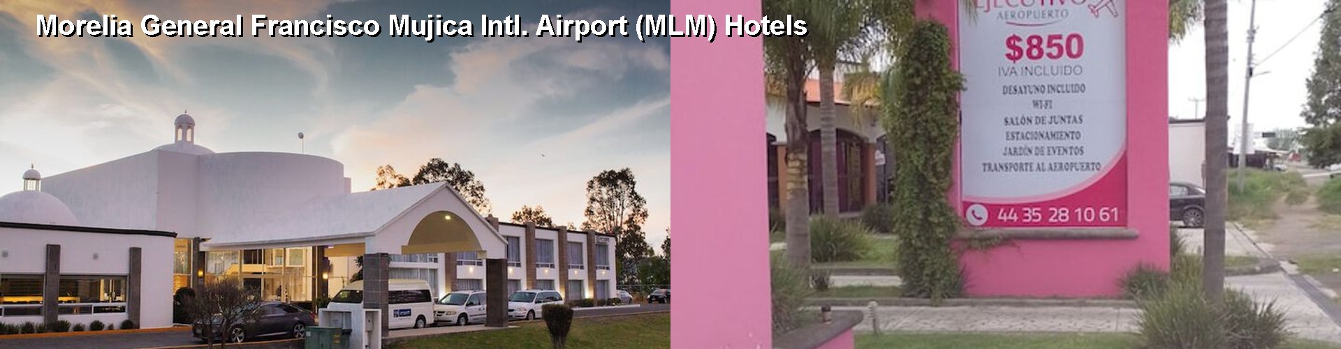 5 Best Hotels near Morelia General Francisco Mujica Intl. Airport (MLM)